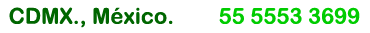 Llámanos ahora al Tel. 5553 3699 Ciudad de México.